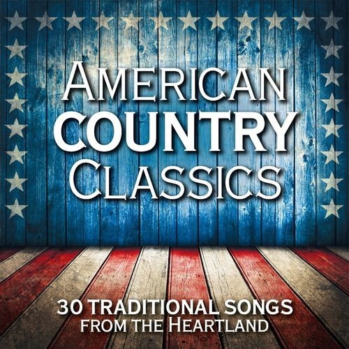 American Country Classics 30 Traditional Songs from the Heartland (2021)