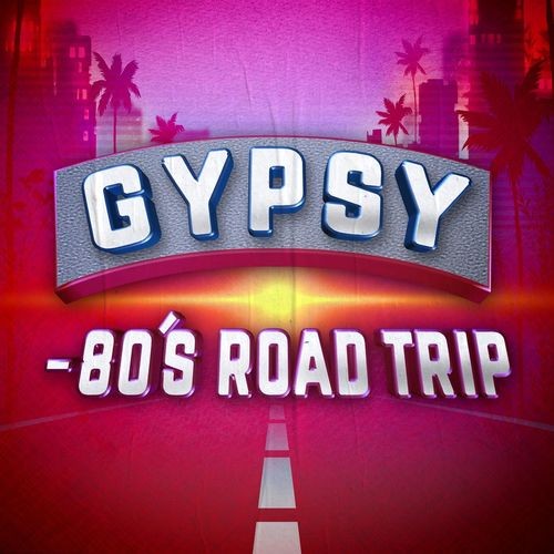 Gypsy - 80s Road Trip (2021)