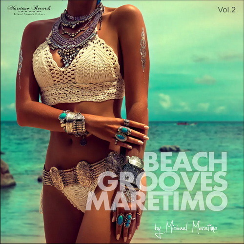 Beach Grooves Maretimo Vol. 2 - House and Chill Sounds to Groove and Relax  ...