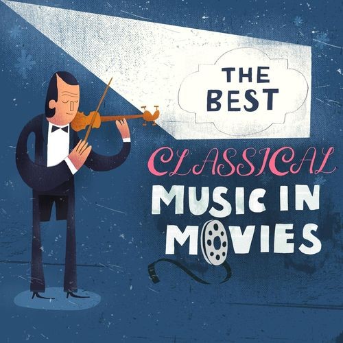 The Best Classical Music In Movies (2021)