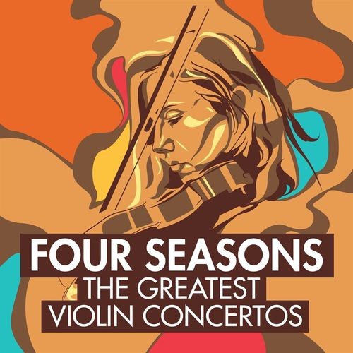 The Four Seasons - The Greatest Violin Concertos (2021)