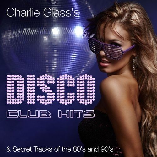 Disco Club Hits and Secret Tracks of the 80s and 90s (2021)
