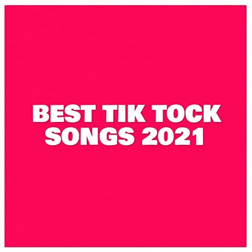 Best Tik Tock Songs 2021 (2021)