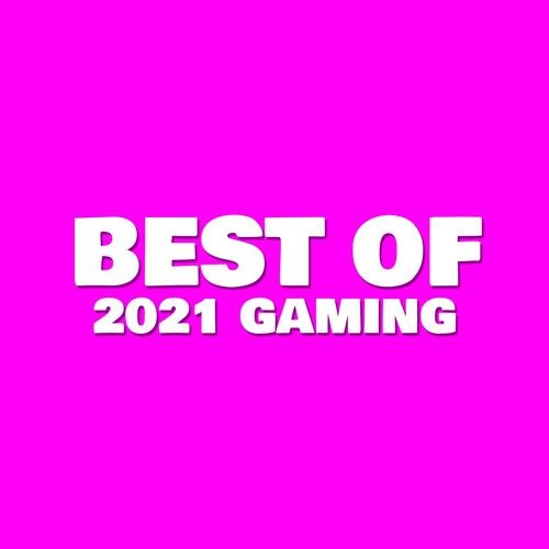 Best of 2021 Gaming (2021)