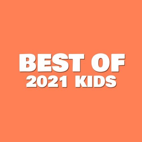 Best of 2021 Kids (2021)