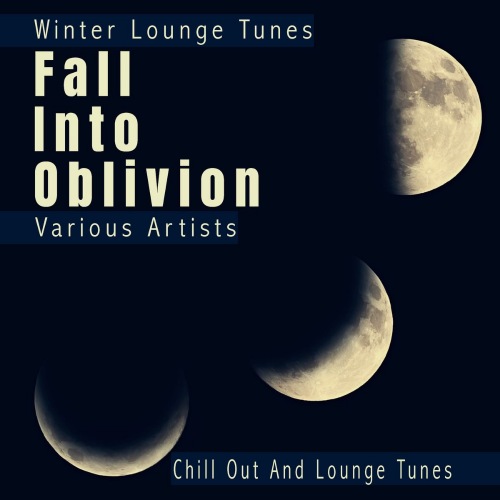 Fall Into Oblivion - Winter Lounge Tunes (2021)