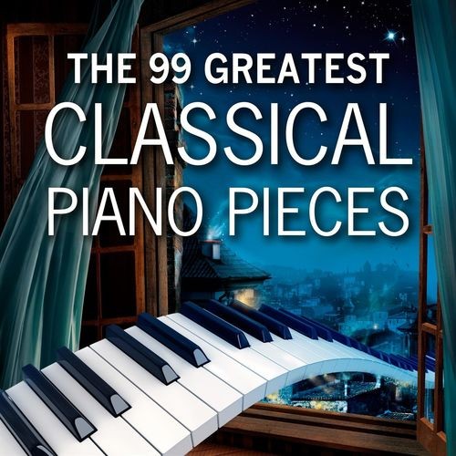 The 99 Greatest Classical Piano Pieces (2021)