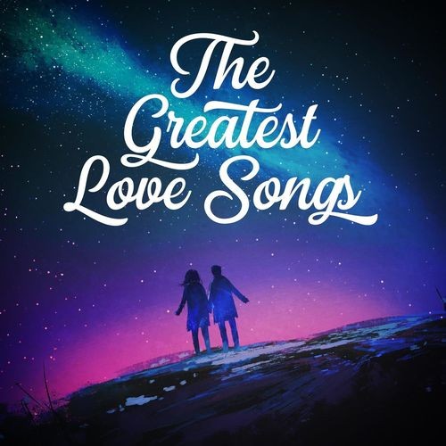 The Greatest Love Songs (2021)