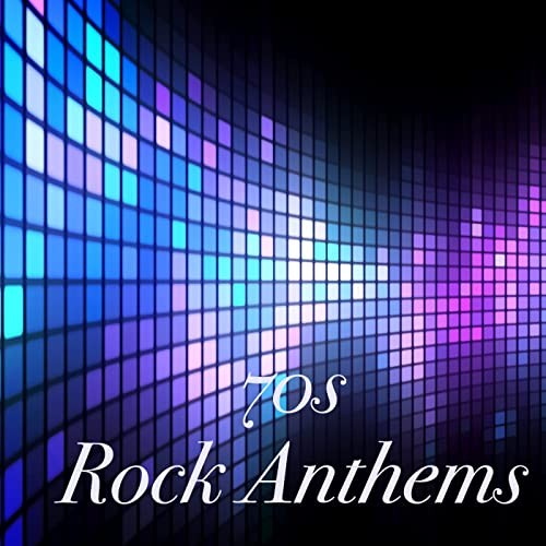 70s Rock Anthems (2021)