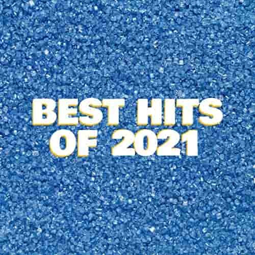 Best Hits of 2021 (2021) FLAC