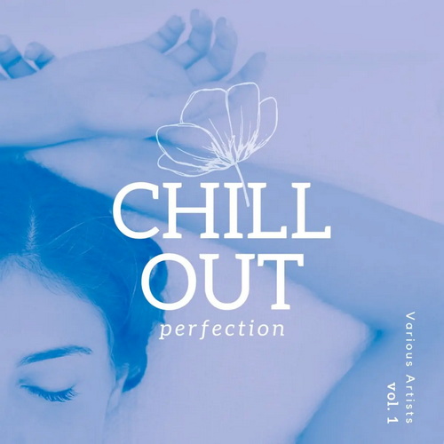 Chill Out Perfection Vol. 1 (2021) AAC