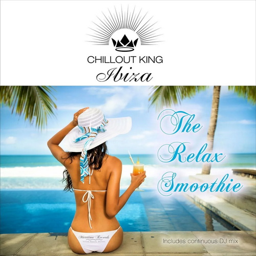 Chillout King Ibiza: The Relax Smoothie (2016) AAC