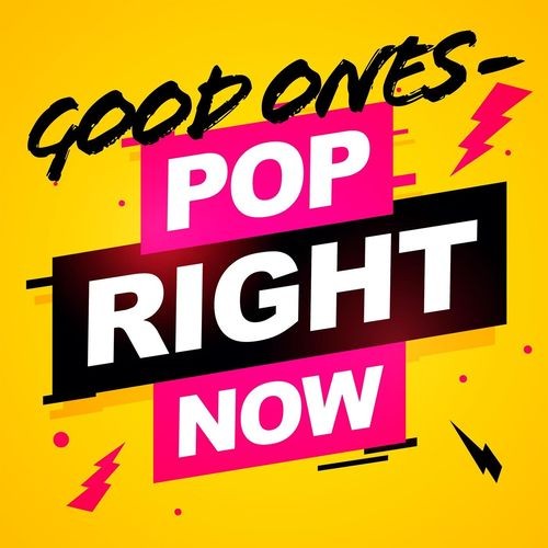 Good Ones - Pop Right Now (2021)