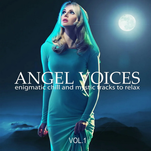 Angel Voices Vol. 1 (Enigmatic Chill and Mystic Tracks to Relax) (2020) AAC