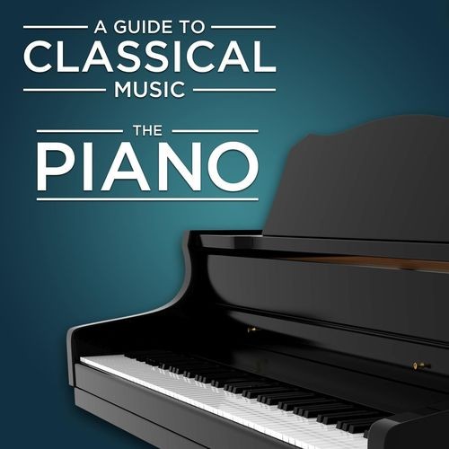 A Guide to Classical Music The Piano (2021)