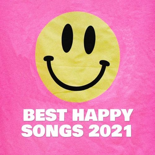 Best Happy Songs 2021 (2021)