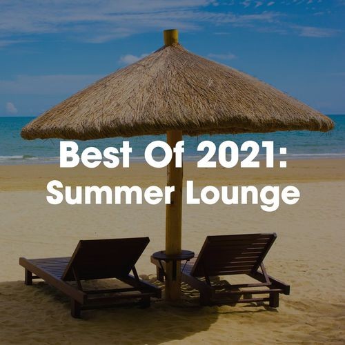 Best Of 2021 Summer Lounge (2021)