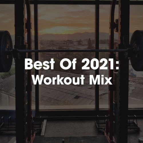 Best of 2021 Workout Mix (2021)
