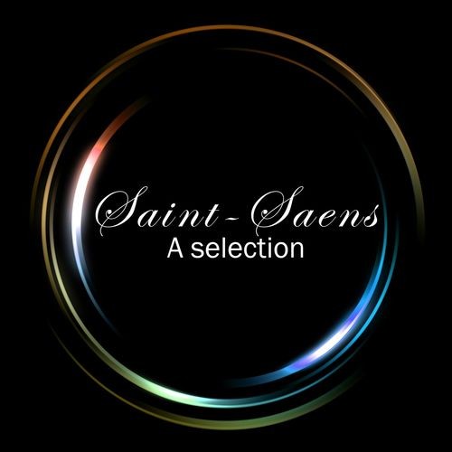 Saint Saens - A Selection (2021)