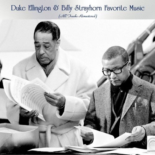 Duke Ellington and Billy Strayhorn Favorite Music (All Tracks Remastered) ( ...