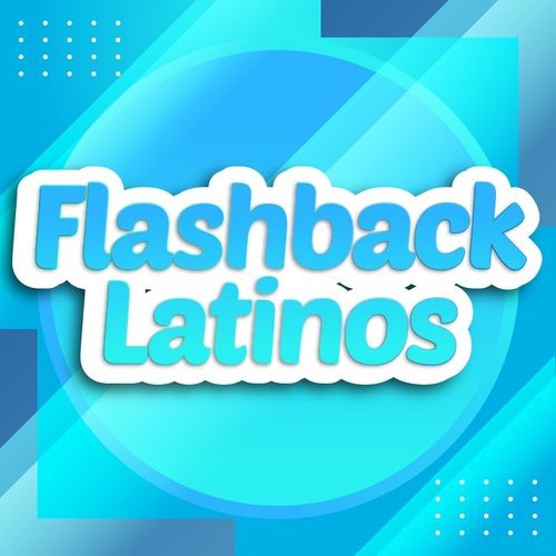 Flashback latinos (2022)