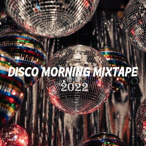 Disco Morning Mixtape 2022 (2022)