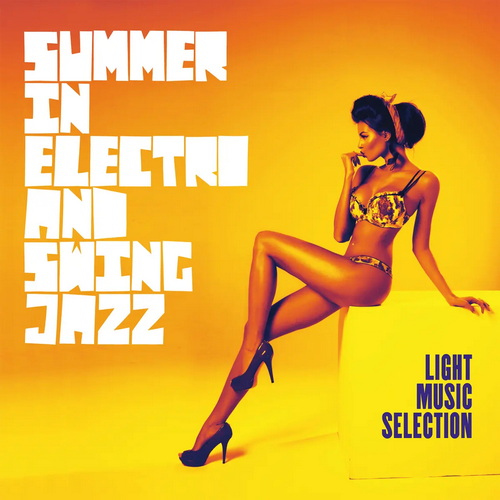 Summer in Electro and Swing Jazz (Light Music Selection) (2018) AAC