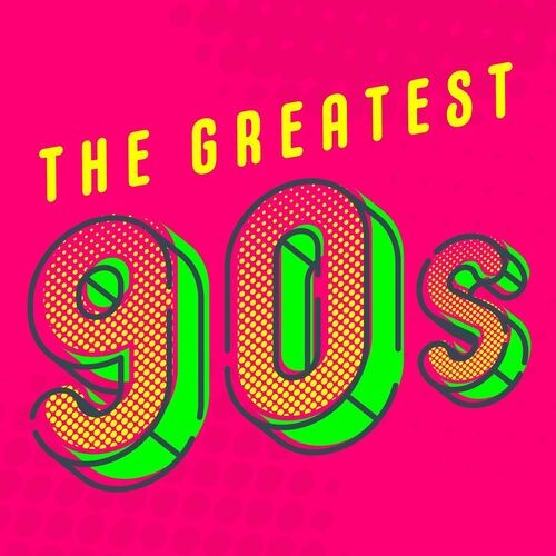 The Greatest 90s (2022)