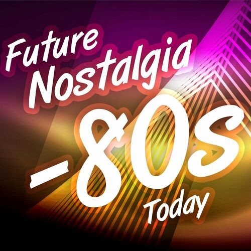 Future Nostalgia - 80s Today (2022)