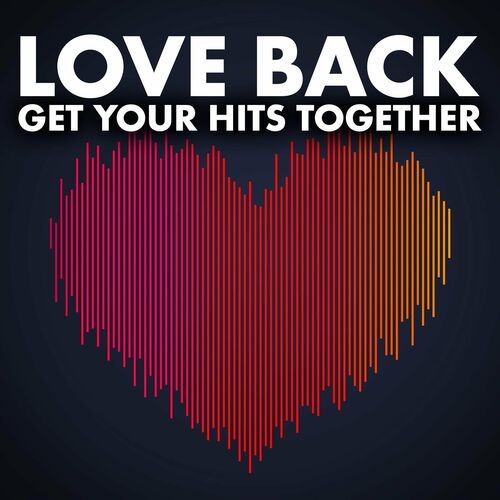 Love Back - Get Your Hits Together (2022)
