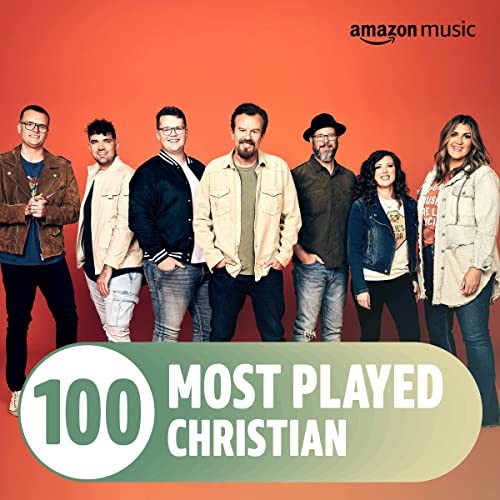 The Top 100 Most Played Christian (2022)