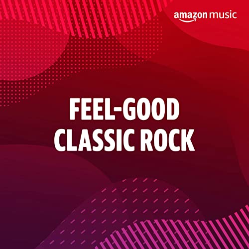 Feel-Good Classic Rock (2022)