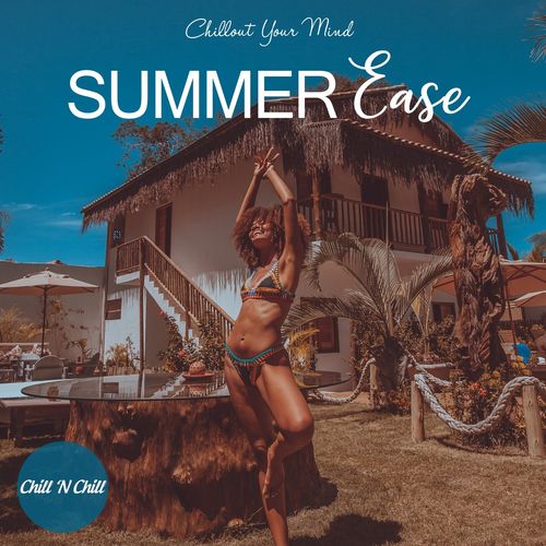Summer Ease: Chillout Your Mind (2021)