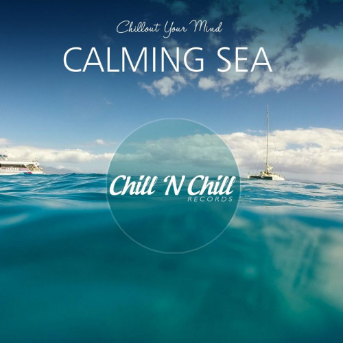 Calming Sea: Chillout Your Mind (2021)