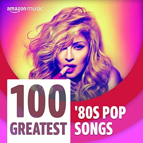 100 Greatest 80s Pop Songs (2022)