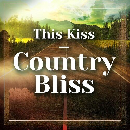 This Kiss - Country Bliss (2022)