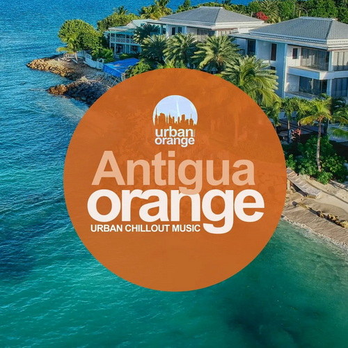 Antigua Orange: Urban Chillout Music (2022) AAC