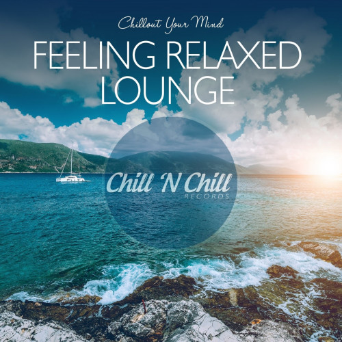 Feeling Relaxed Lounge: Chillout Your Mind (2020)