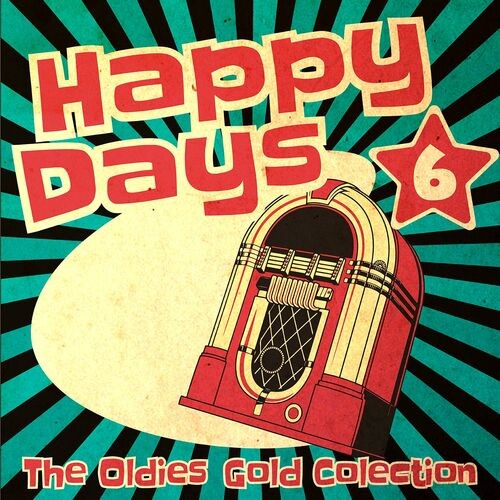 Happy Days - The Oldies Gold Collection Volume 6 (2022)