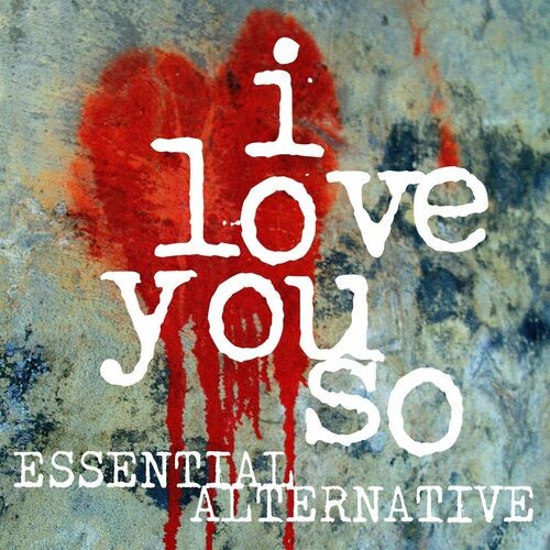 I Love You So - Essential Alternative (2022)