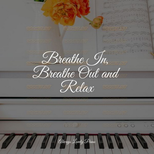 Piano Pianissimo - Breathe In, Breathe Out and Relax (2022) FLAC
