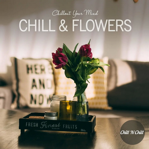 Chill and Flowers: Chillout Your Mind (2022) AAC