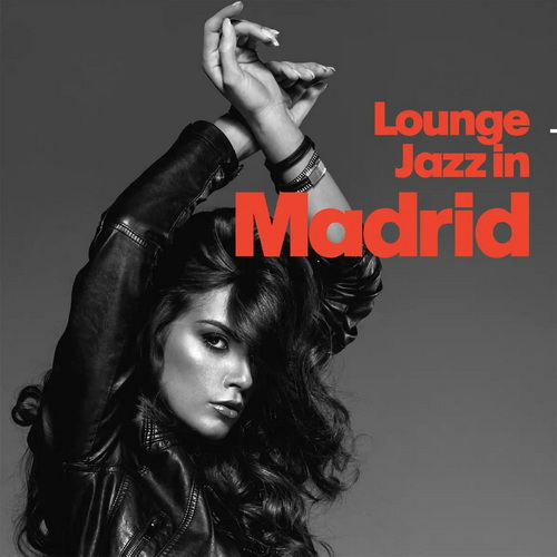 Lounge Jazz In Madrid (2022) AAC