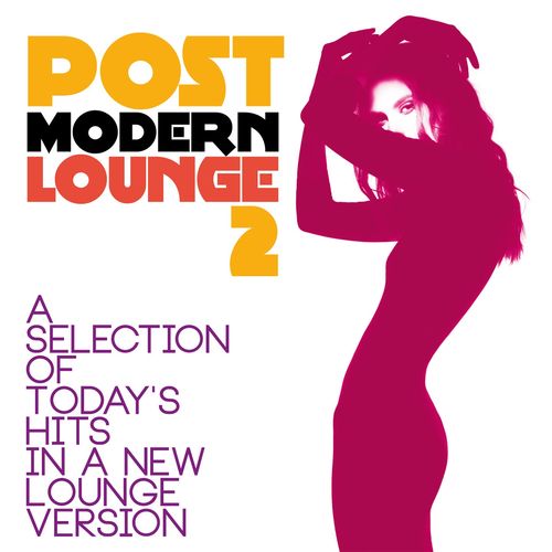 Post Modern Lounge Vol. 1-2 (A Selection of Todays Hits in a New Lounge Version) (2015-2021)