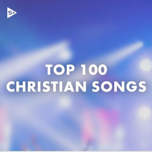 Top 100 Christian Songs (2022)