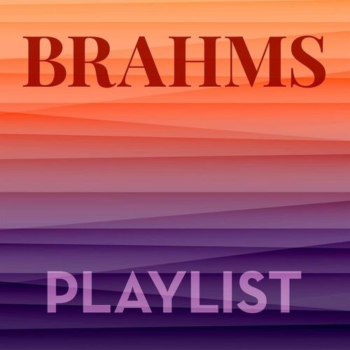 Brahms Playlist (2022)