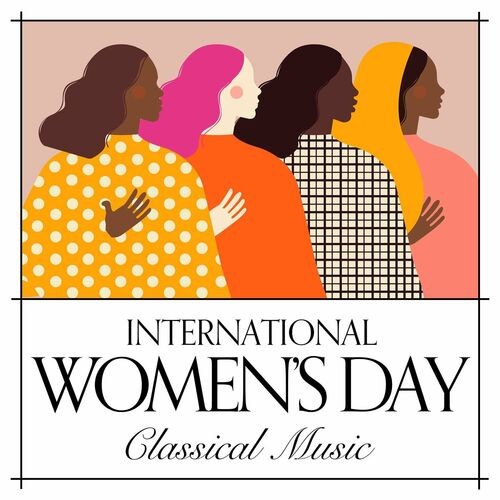 International Womens Day Classical Music (2022)