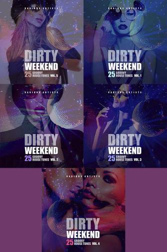 Dirty Weekend 25 Groovy House Tunes Vol. 1-5 (2022) AAC