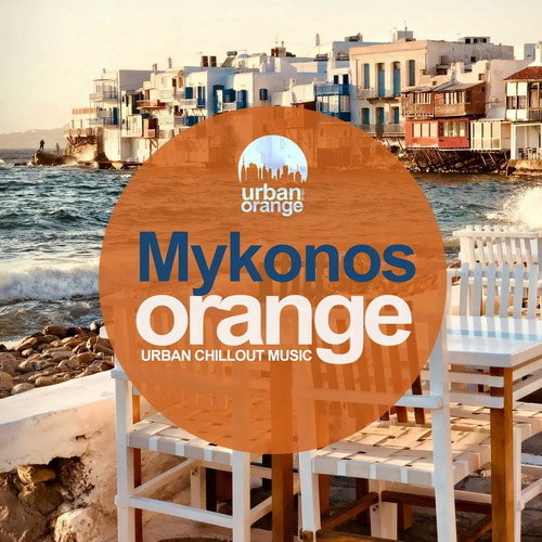 Mykonos Orange: Urban Chillout Music (2022) AAC