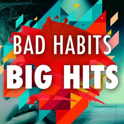 Bad Habits - Big Hits (2022)